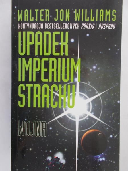 Williams Walter - Upadek imperium strachu: wojna