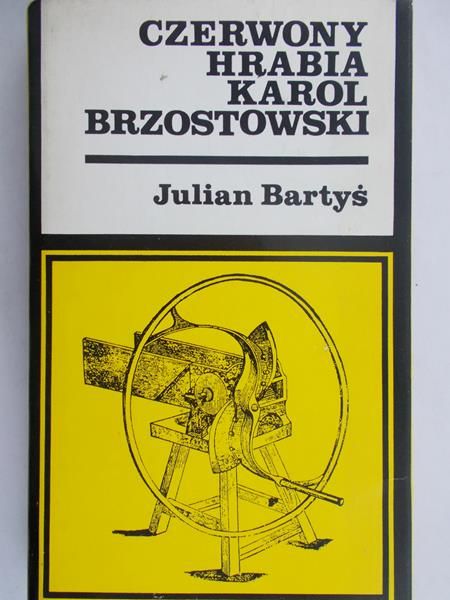 Bartyś Julian - Czerwony hrabia Karol Brzostowski