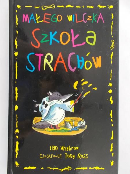 Whybrow Ian - Małego wilczka szkoła strachów