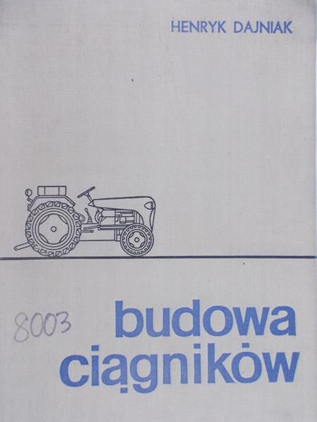 Dajniak Henryk - Budowa ciągników