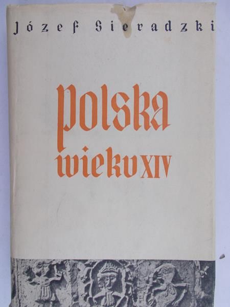Sieradzki Józef - Polska wieku XIV