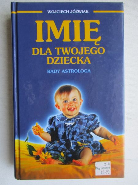 Jóźwiak Wojciech - Imię dla twojego dziecka. Rady astrologa