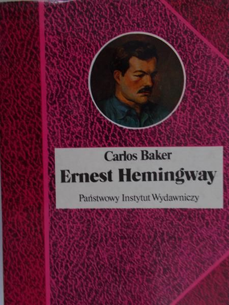 Baker Carlos  - Ernest Hemingway