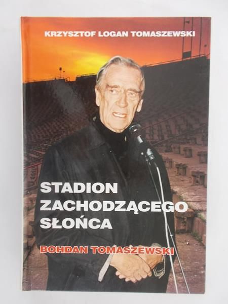 Logan Tomaszewski Krzysztof - Stadion zachodzącego słońca