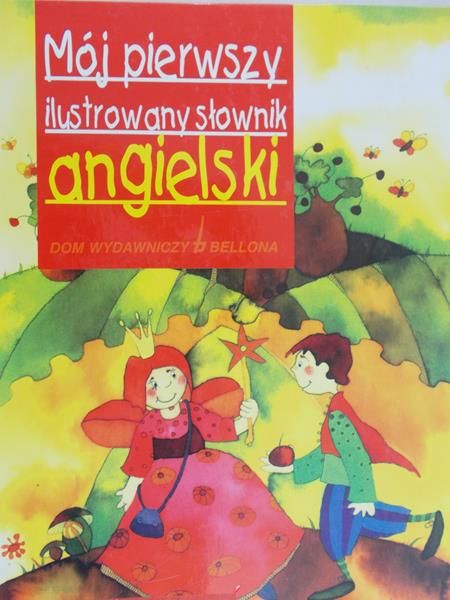 Sternal Agnieszka (red.) - Mój pierwszy ilustrowany słownik angielski