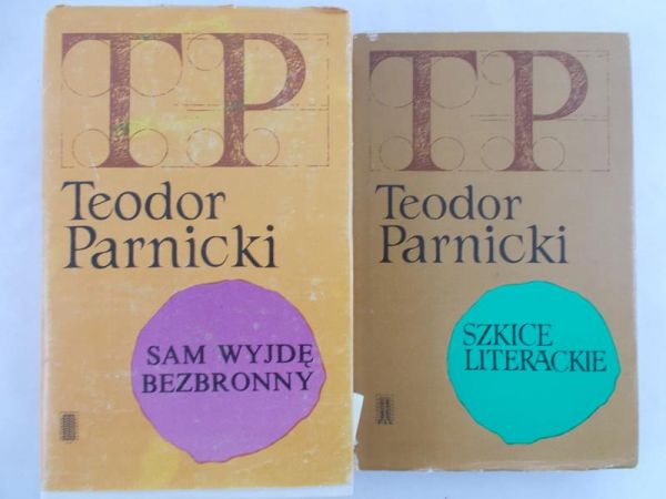 Parnicki Teodor - Szkice literackie/Sam wyjdę bezbronny