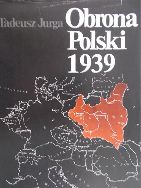 Jurga Tadeusz - Obrona Polski 1939