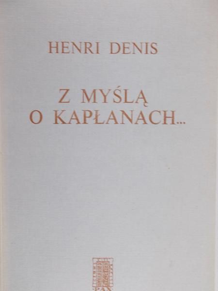 Denis Henri  - Z myślą o kapłanach