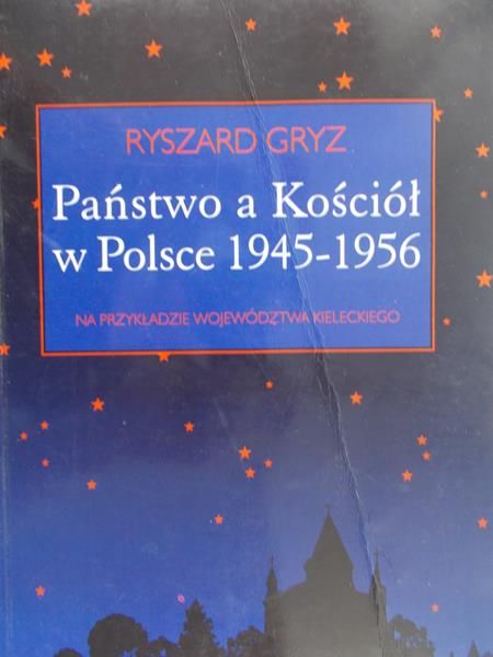 Gryz Ryszard - Państwo a Kościół w Polsce 1945 - 1954