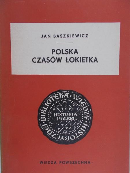Baszkiewicz Jan - Polska czasów Łokietka