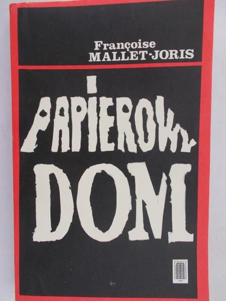 Mallet-Joris Francoise - Papierowy dom