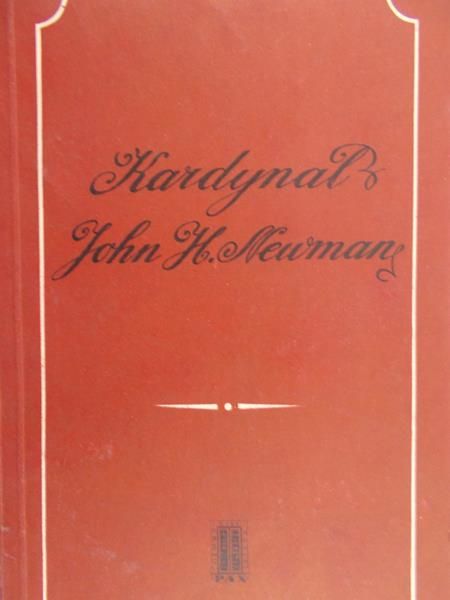 Mieszkowski Tadeusz (przeł.) - Kardynał. John Henry Newman
