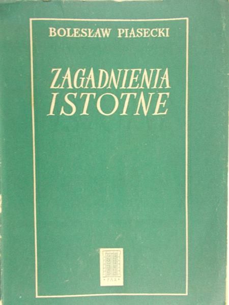 Piasecki Bolesław - Zagadnienia istotne