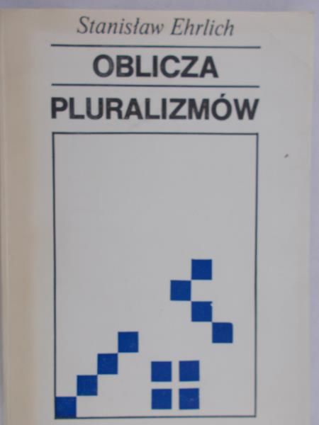 Ehrlich Stanisław - Oblicza pluralizmów