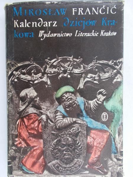 Francic Mirosław  -  Kalendarz dziejów Krakowa