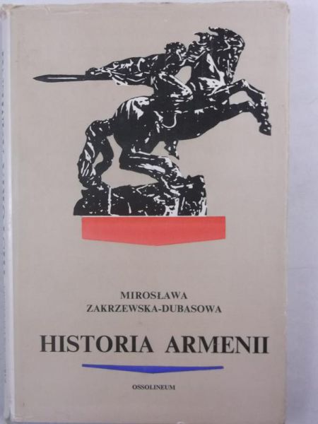 Zakrzewska-Dubasowa Mirosława - Historia Armenii