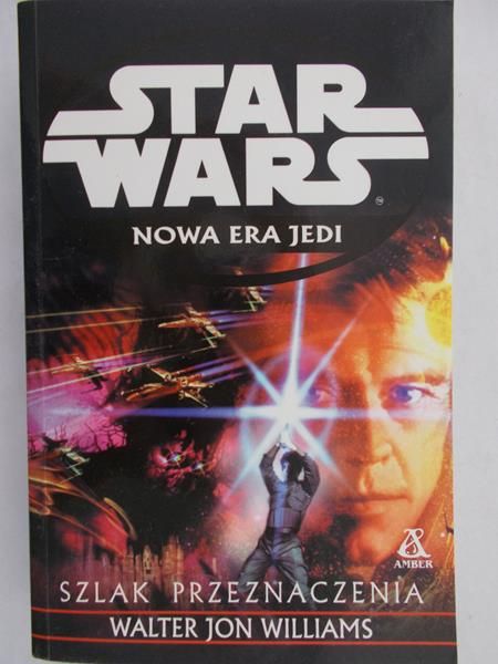 Williams Walter Jon - Star wars. Nowa era Jedi: Szlak przeznaczenia