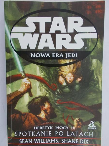 Williams Sean - Star Wars. Nowa Era Jedi. Heretyk mocy III: Spotkanie po latach