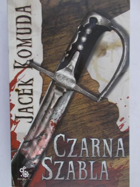 Komuda Jacek  - Czarna szabla