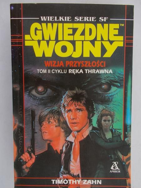 Zahn Timothy - Gwiezdne Wojny. Wizja przyszłości: Tom II cyklu Ręka Thrawna