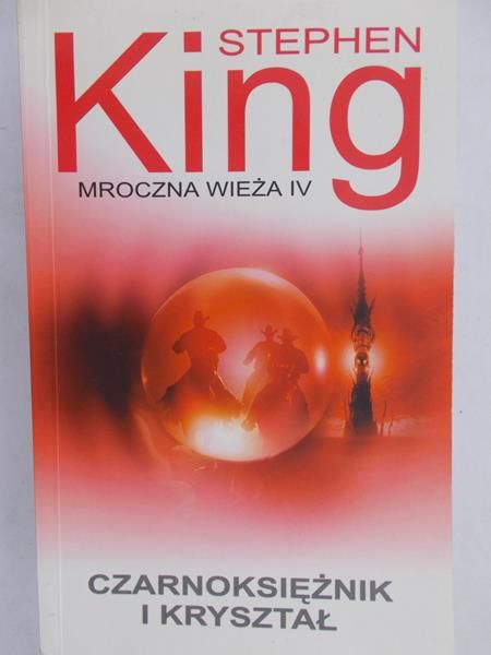 King Stephen - Mroczna wieża IV. Czarnoksiężnik i kryształ