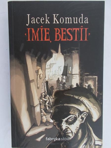Komuda Jacek - Imię bestii