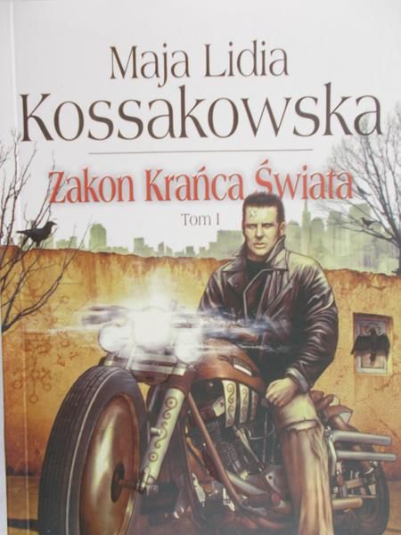 Kossakowska Lidia Maja - Zakon Krańca Świata, Tom I