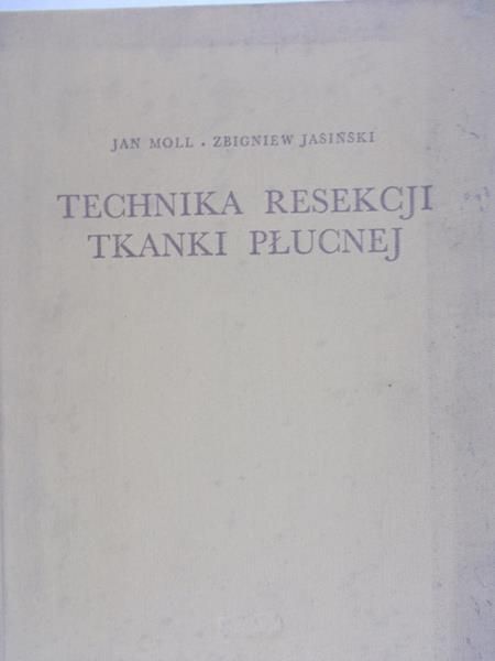 Jasiński Zbigniew - Technika resekcji tkanki płucnej