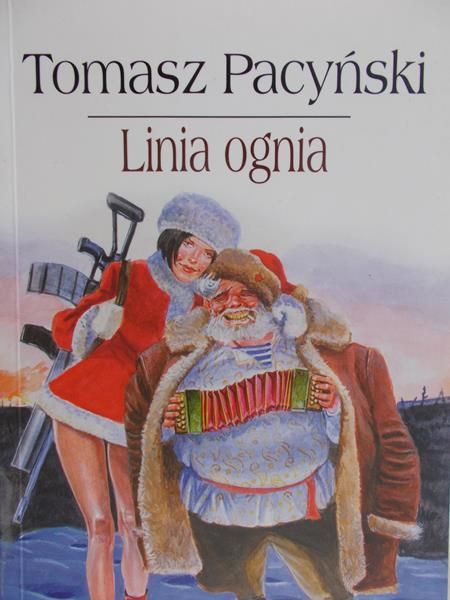 Pacyński Tomasz - Linia ognia