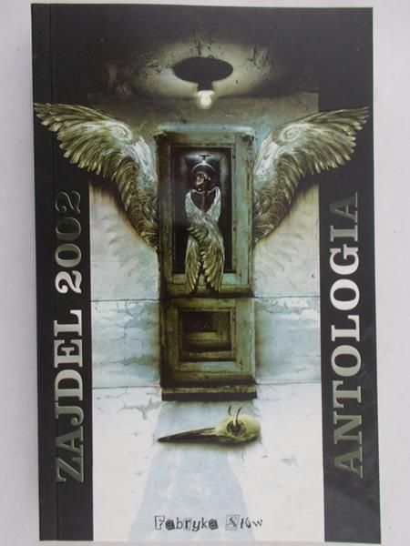 Kossakowska Maja Lidia - Zajdel 2002. Antologia