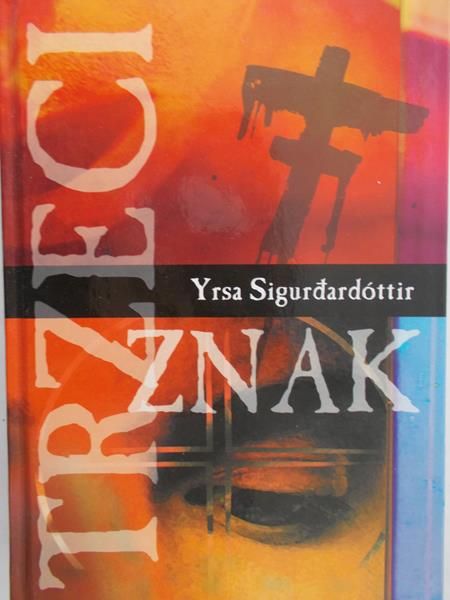 Sigurdardóttir Yrsa - Trzeci znak