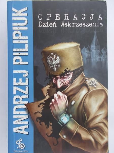 Pilipiuk Andrzej - Operacja Dzień Wskrzeszenia