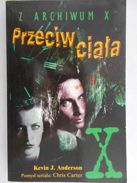 Anderson Kevin J. - Przeciw ciała – Z archiwum X