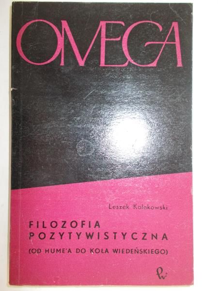 Kołakowski Leszek -  Filozofia pozytywistyczna, Omega
