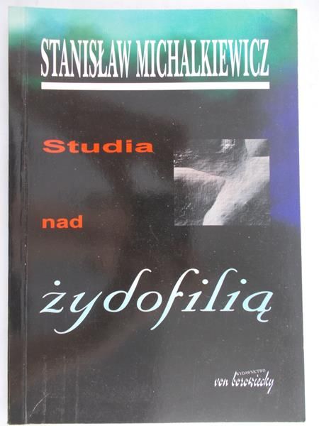 Michalkiewicz Stanisław - Studia nad żydofilią