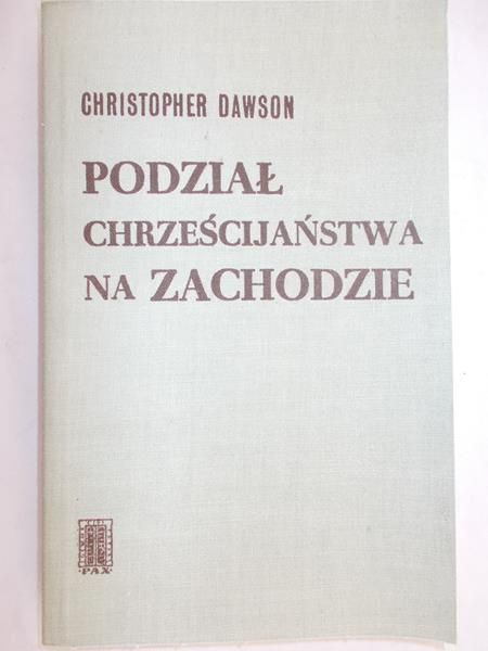 Dawson Christopher  - Podział chrześcijaństwa na Zachodzie