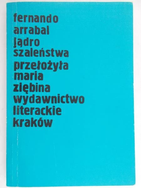 Arrabal Fernando - Jądro szaleństwa