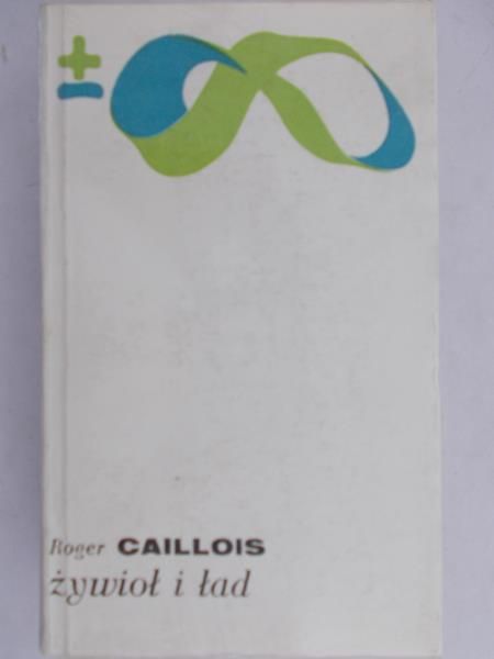 Roger Caillois - Żywioł i ład