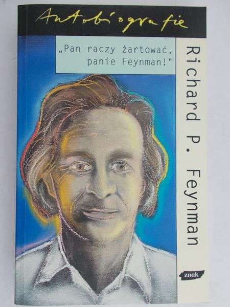 Richard Phillips Feynman - Pan raczy żartować, panie Feynman