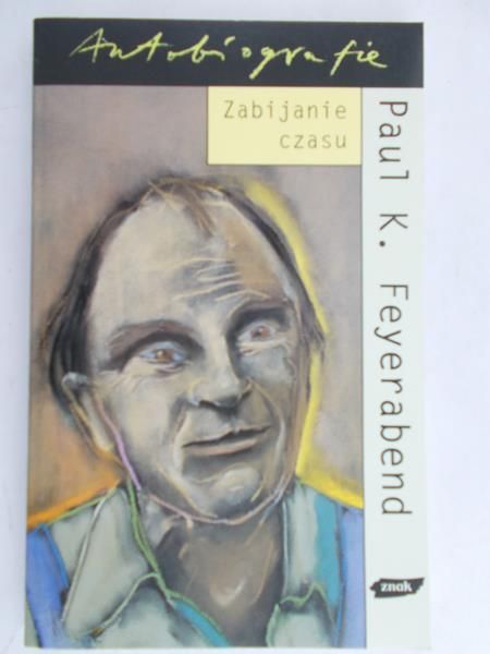 Paul K. Feyerabend  - Zabijanie czasu