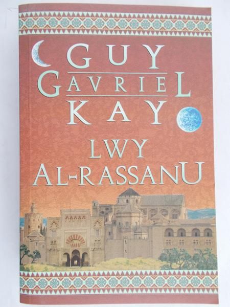 Kay Guy Gavriel - Lwy Al- Rassanu