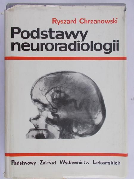 Chrzanowski Ryszard - Podstawy neuroradiologii