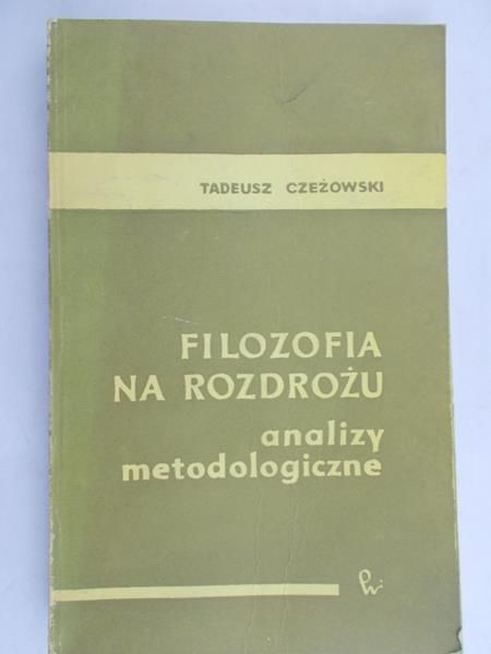 Czeżowski Tadeusz - Filozofia na rozdrożu