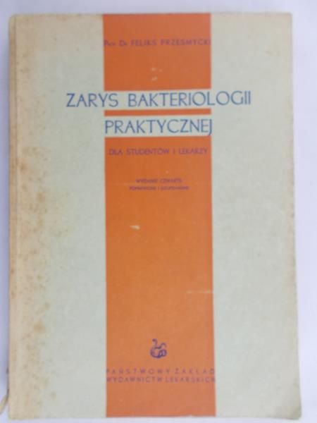 Przesmycki Feliks - Zarys bakteriologii praktycznej