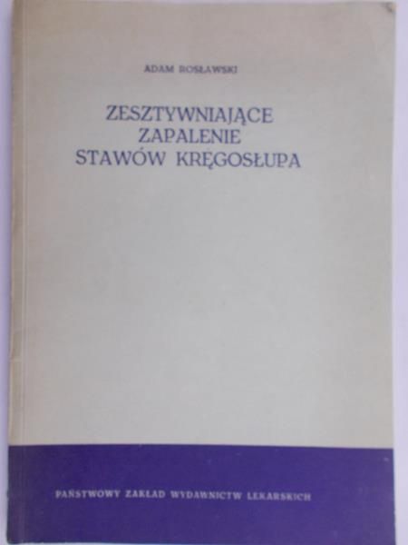 Rosławski Adam - Zesztywniające zapalenie stawów kręgosłupa