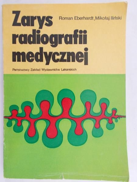 Iliński Mikołaj - Zarys radiografii medycznej