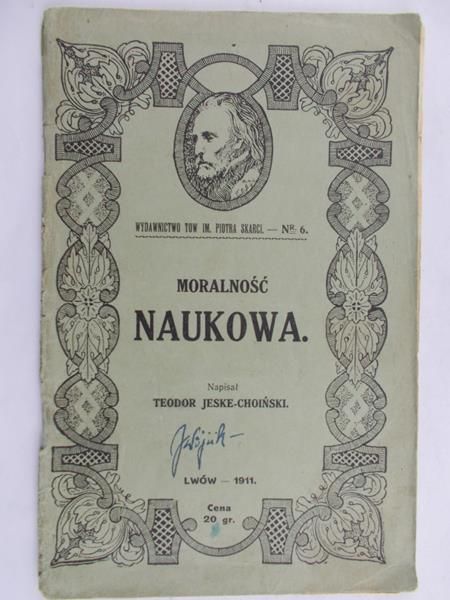 Jeske-Choiński Teodor - Moralność naukowa, 1911 r.