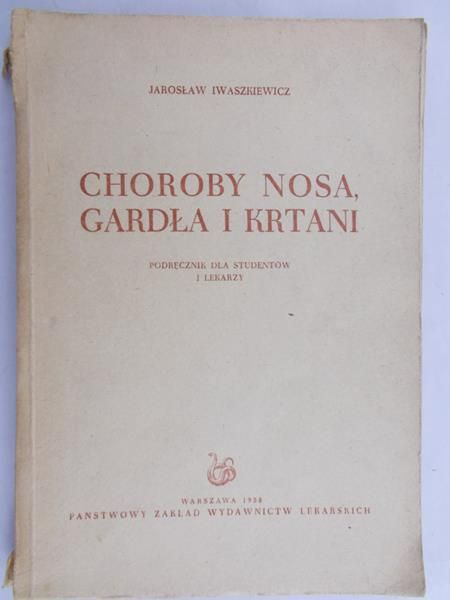 Iwaszkiewicz Jarosław - Choroby nosa, gardła i krtani
