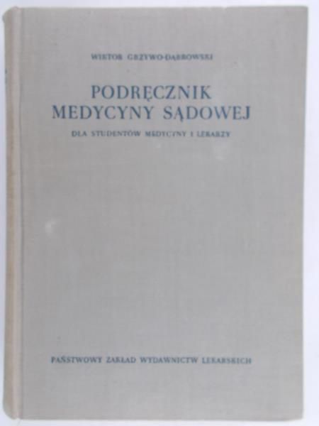 Grzywo-Dąbrowski Wiktor - Podręcznik medycyny sądowej
