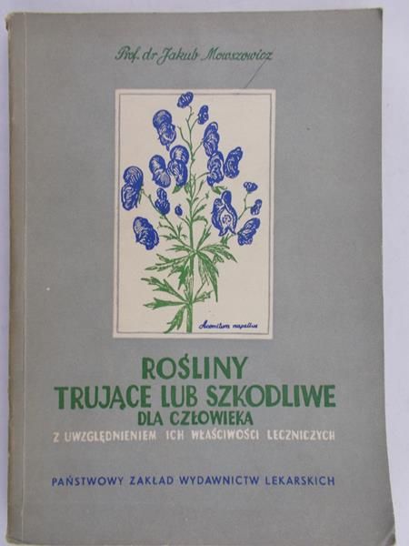 Mowszowicz Jakub - Rośliny trujące lub szkodliwe dla człowieka